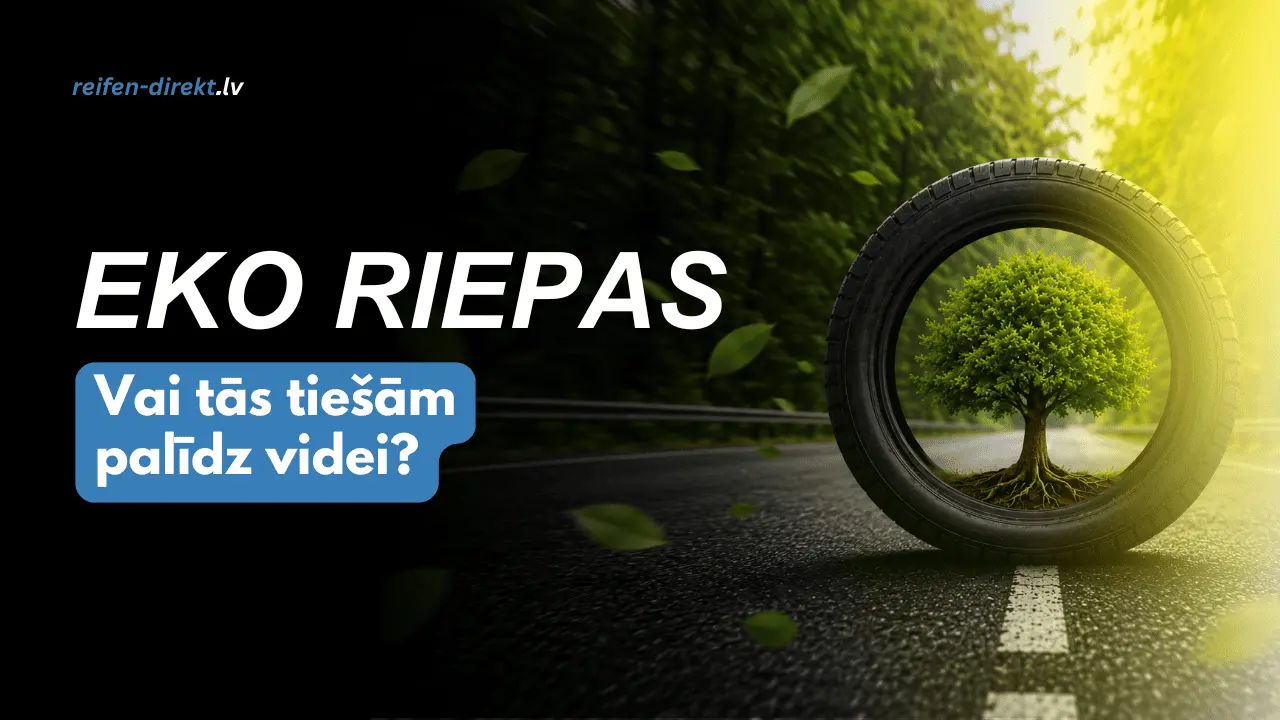 Vai eko riepas tiešām ir labākas videi?